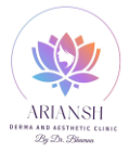 Ariansh Derma And Aesthetic Clinic