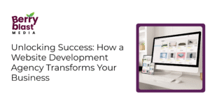 Unlocking Success: How a Website Development Agency Transforms Your Business